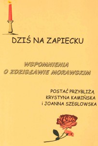 Krystyna Kamińska i Joanna Szelągowska - Wspomnienia o Zdzisławie  Morawskim